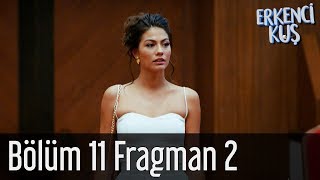 Erkenci Kuş 11 Bölüm 2 Fragman [upl. by Neeloc265]