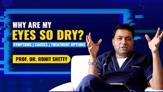 Dry Eyes Treatment  Symptoms  Causes  Why are my eyes so dry  Dr Rohit Shetty  English [upl. by Enilreug]