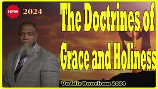 The Doctrines of Grace and Holiness 2024 [upl. by Ahsea]