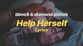 Help Herself  bbno amp diamond pistols Lyrics [upl. by Etteniotnna]