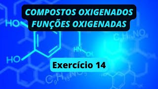 FUNÇÕES OXIGENADAS  Exercício Resolvido 14 [upl. by Nami237]