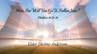 How Far Will You Go To Follow Jesus  Elder Thelma Anderson [upl. by Crescen]