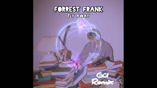 Forrest Frank  Fly Away GÜI Remix [upl. by Sokul]