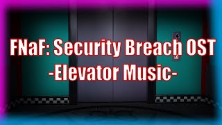 FNaF Security Breach OST Elevator Music Extended [upl. by Lotti]