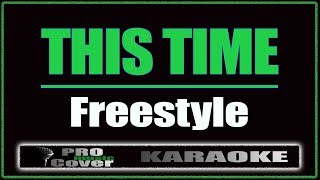 This Time  Freestyle KARAOKE [upl. by Neelasor192]