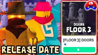 WHEN WILL DOORS FLOOR 3 REALLY COME OUT ALL OFFICIAL INFO and RELEASE DATE POSSIBLE 👁 [upl. by Cirle]