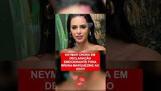 Declaração emocionante de Neymar para Bruna Marquezine ao vivo [upl. by Ykcul]