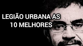 LEGIÃO URBANA AS 10 MELHORES [upl. by Oileve]