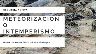 🔴 METEORIZACIÓN O INTEMPERSIMO de las rocas 😃 Física Química y Biológica ♻GEOLOGÍA 🌋 [upl. by Alliber421]