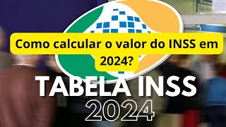 Como calcular o valor do INSS em 2024 [upl. by Nohtanoj609]