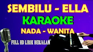 SEMBILU  ELLA  KARAOKE Nada Wanita [upl. by Enenstein]