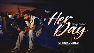 Her Day Official Video Vikky Dhall   New Punjabi Songs 2024   Latest Punjabi Songs 2024 [upl. by Ayotnahs]