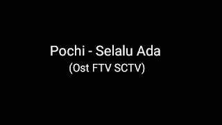 Pochi  Selalu Ada Ost FTV SCTV [upl. by Jadd]