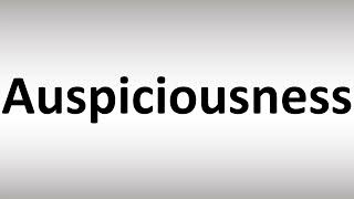 How to Pronounce Auspiciousness [upl. by Attikram]