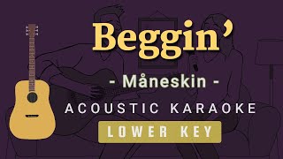 Beggin  Maneskin Acoustic Karaoke  Lower Key [upl. by Hen]