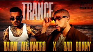 BAD BUNNY ft RAUW ALEJANDRO  TRANCE IA [upl. by Vtarj]