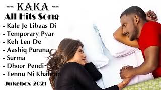 KAKA All Hits Song Jukebox  All Song Kaka New Songs 2024  KAKA New Punjabi Songs [upl. by Concettina]