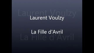 Laurent Voulzy  La Fille dAvril  Paroles [upl. by Dustie597]