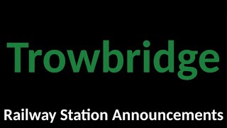 Trowbridge Railway Station Announcements [upl. by Yardna]