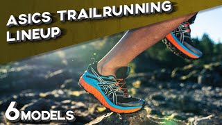 ASICS Trail Running Lineup 2022 6 shoes Review and Comparison [upl. by Mallorie]