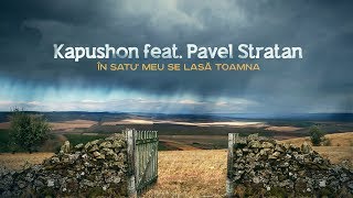 Kapushon feat Pavel Stratan  În satu meu se lasă toamna Official Video [upl. by Meir377]