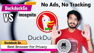 Best Private Browser 2022  Tracking Proof Browser  Incognito vs DuckduckGo  Ads Block Browser [upl. by Ariayek]