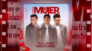 WI amp J MARIO  OTRA MUJER FT CARLITOS ROSSY LYRIC VIDEO [upl. by Ardnu385]