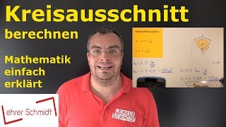 Kreis  Kreisausschnitt und Kreisbogen berechnen  Mathematik  einfach erklärt  Lehrerschmidt [upl. by Toffey500]