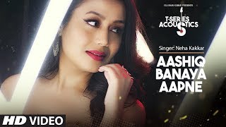 Aashiq Banaya Aapne Acoustics I Hate Story IV  TSeries Acoustics I Neha Kakkar I TSeries [upl. by Ronaele]