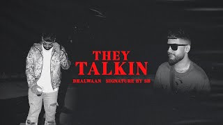 THEY TALKIN  BHALWAAN amp SIGNATURE BY SB  FREQ RECORDS [upl. by Llohcin]