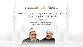 🔴LIVE PEMBUKAAN PENGAJIAN RUTINAN SANAD MEDIA DAN DOA BERSAMA DUA MAHAGURU ULAMA ALAZHAR MESIR [upl. by Aleakim155]