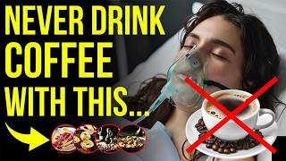 Never Drink Coffee With These 10 Foods  It Can Cause Serious Illness And Cost You Your Life [upl. by Carrol885]