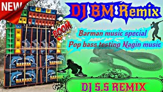 Barman music special pop bass testing Nagin music 🔥 DJ BM Remix 💫 dance mix BxMusicStudio420 [upl. by Ylehsa102]