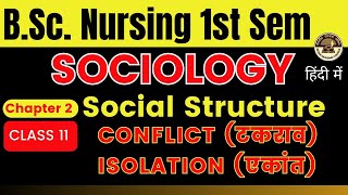 Class 11  Social Process  CONFLICT ISOLATION in Sociology  BSc Nursing 1st Sem online class [upl. by Hoffman]