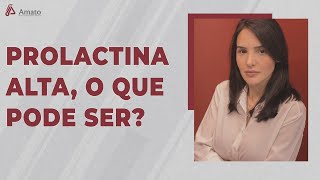 O que pode ser Prolactina Alta [upl. by Luce]