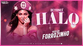 Beyoncé  Halo  VERSÃO FORROZINHO  KarnyX no Beat [upl. by Huber]