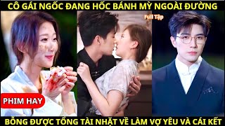 Cô Gái Ngốc Đang Hốc Bánh Mỳ Ngoài Đường Bỗng Được Tổng Tài Què Nhặt Về Làm Vợ Yêu Và Cái Kết [upl. by Aurie]