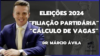 ELEIÇÕES 2024  FILIAÇÃO PARTIDÁRIA E CÁLCULO DE VAGAS I Dr Anderson Marques [upl. by Noruq459]