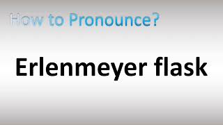 How to Pronounce Erlenmeyer Flask [upl. by Idur]