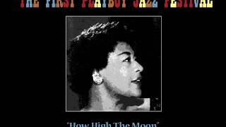 Ella Fitzgerald  1st Playboy Jazz Festival  How High The Moon [upl. by Ellesor167]