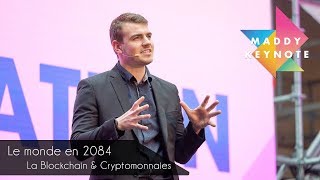 Le monde en 2084 à travers la Blockchain et les Cryptos  Maddyness Keynote [upl. by Hegyera]