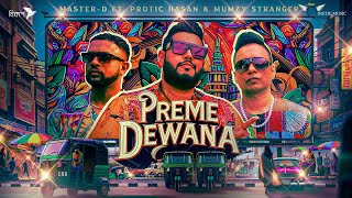 Preme Dewana  MasterD  Protic Hasan  Mumzy Stranger Official Music Video [upl. by Drusy]