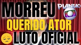 MORREU AGORA HÁ POUCO grande e Querido Ator aos 54 Anos [upl. by Eiliah]