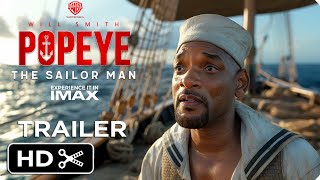 POPEYE THE SAILOR MAN Live Action Movie – Full Teaser Trailer – Will Smith [upl. by Lerrad]