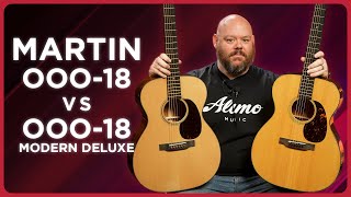 My Favorite Martin Guitar has competition Martin 00018 vs Martin 00018 Modern Deluxe [upl. by Tesler]