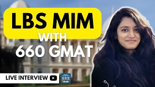 How I got into LBS Masters in Management with 660 GMAT  Ishitas MiM Journey [upl. by Leatri158]