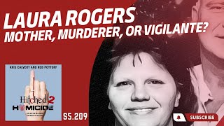 Laura Rogers  Mother Murderer or Vigilante [upl. by Neehsar]