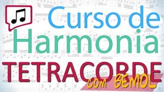 Curso de Harmonia  Aula 8 Tetracordes com Bemol [upl. by Theurich]