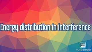 Energy distribution in interference [upl. by Casie]