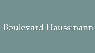 How to Pronounce Boulevard Haussmann Correctly in French [upl. by Emse123]